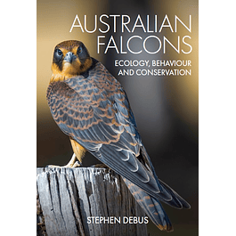 Australian Falcons: Ecology, Behaviour and Conservation