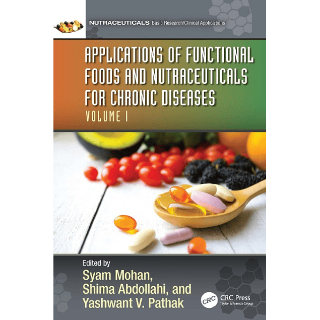 Applications of Functional Foods and Nutraceuticals for Chronic Diseases: Volume I