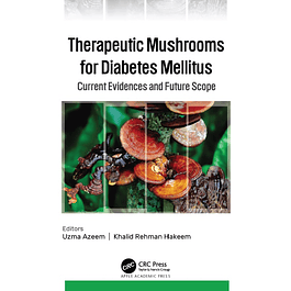 Therapeutic Mushrooms for Diabetes Mellitus: Current Evidences and Future Scope