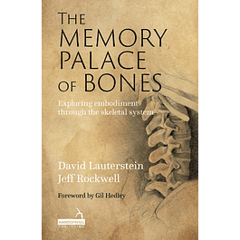 The Memory Palace of Bones: Exploring Embodiment Through the Skeletal System