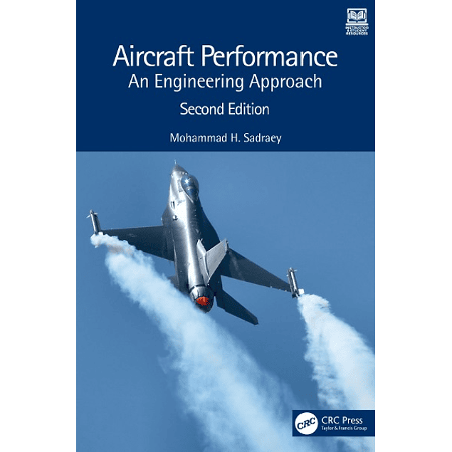 Aircraft Performance: An Engineering Approach 2nd Edition