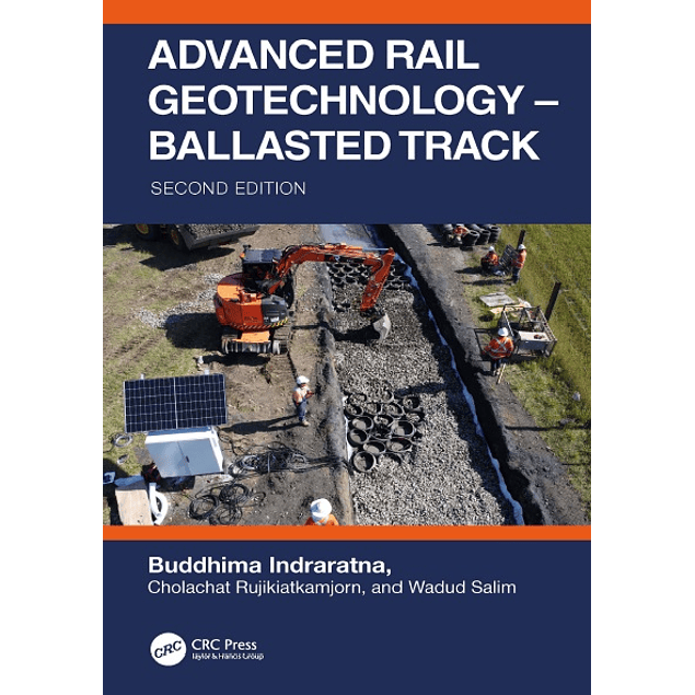 Advanced Rail Geotechnology – Ballasted Track 2nd Edition