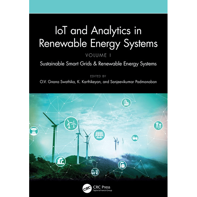 IoT and Analytics in Renewable Energy Systems (Volume 1): Sustainable Smart Grids & Renewable Energy Systems