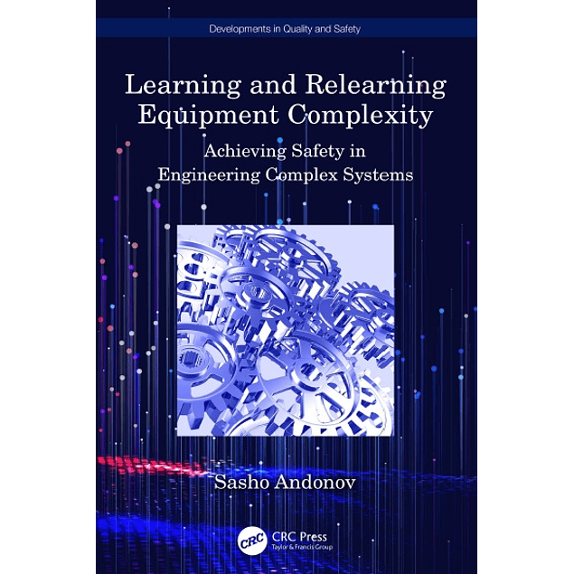 Learning and Relearning Equipment Complexity: Achieving Safety in Engineering Complex Systems