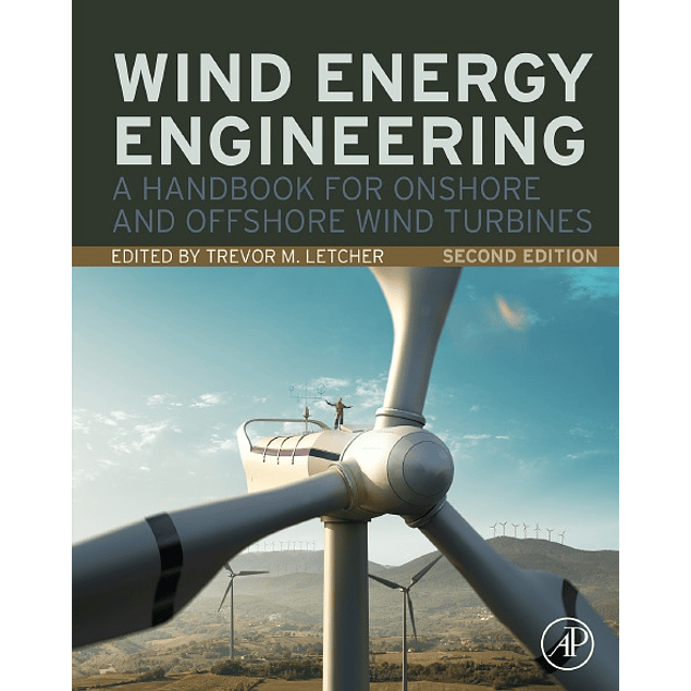 Wind Energy Engineering: A Handbook for Onshore and Offshore Wind Turbine