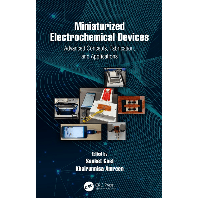 Miniaturized Electrochemical Devices: Advanced Concepts, Fabrication, and Applications