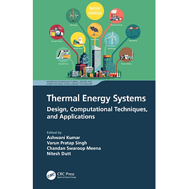 Thermal Energy Systems: Design, Computational Techniques, and Applications 