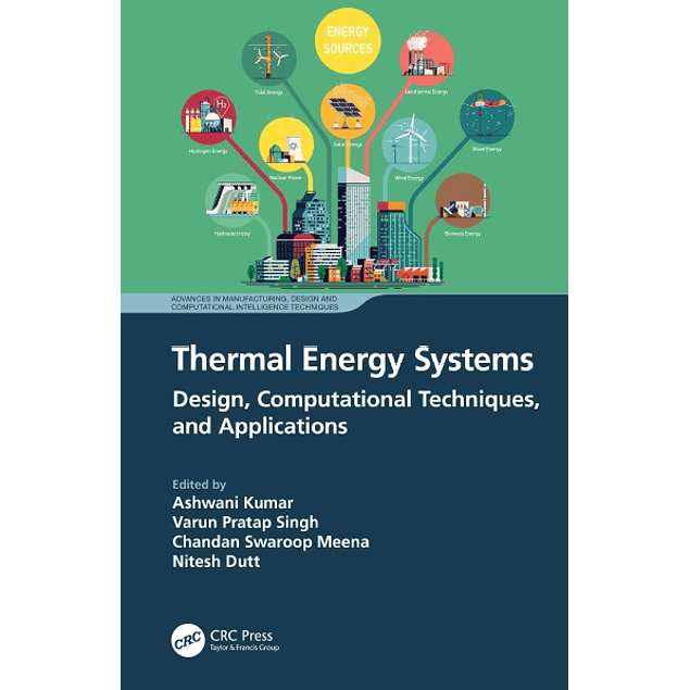 Thermal Energy Systems: Design, Computational Techniques, and Applications 