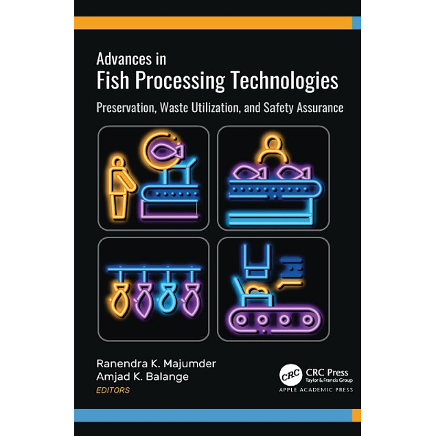 Advances in Fish Processing Technologies: Preservation, Waste Utilization, and Safety Assurance