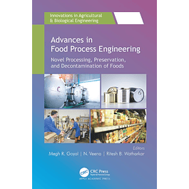 Advances in Food Process Engineering: Novel Processing, Preservation, and Decontamination of Foods