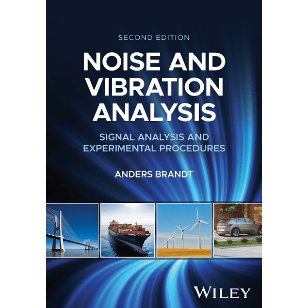 Noise and Vibration Analysis: Signal Analysis and Experimental Procedures 2nd Edition