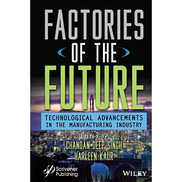 Factories of the Future: Technological Advancements in the Manufacturing Industry