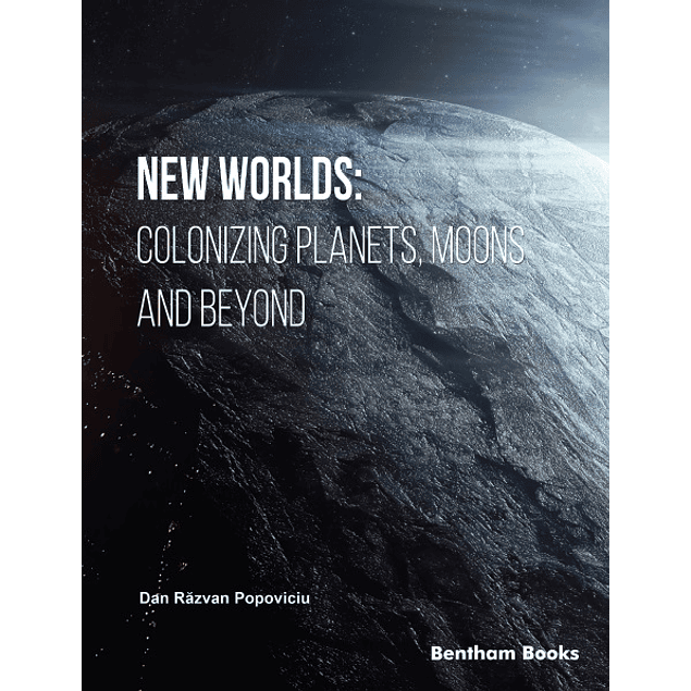 New Worlds: Colonizing Planets, Moons and Beyond