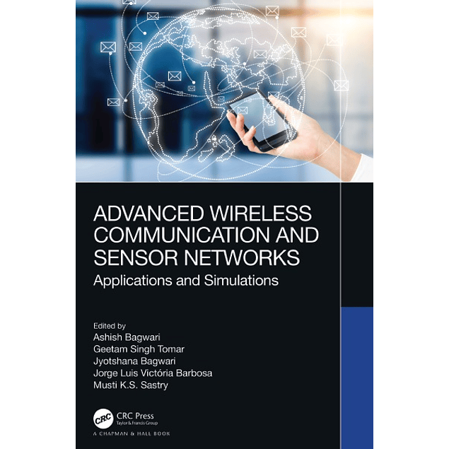 Advanced Wireless Communication and Sensor Networks: Applications and Simulations