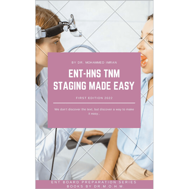 ENT - HNS TNM STAGING MADE EASY: ENT - Head and Neck TNM STAGING MADE EASY, Otolaryngology TNM STAGING, tumor, node, metastasis staging system of Head ... TNM Staging
