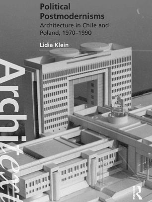 Political Postmodernisms: Architecture in Chile and Poland, 1970–1990
