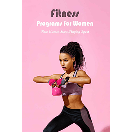 Fitness Programs for Women: How Women Start Playing Sport