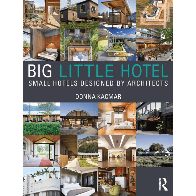 Big Little Hotel: Small Hotels Designed by Architects