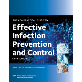 The ADA Practical Guide to Effective Infection Prevention and Control