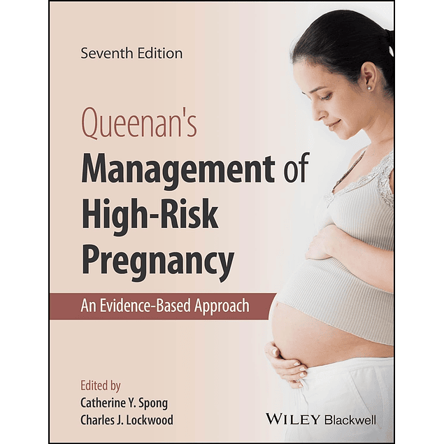 Queenan's Management of High-Risk Pregnancy: An Evidence-Based Approach 