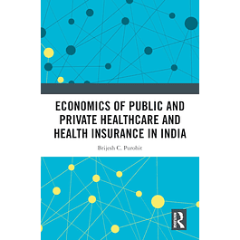 Economics of Public and Private Healthcare and Health Insurance in India 