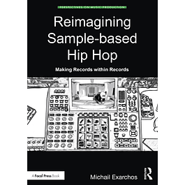 Reimagining Sample-based Hip Hop: Making Records within Records