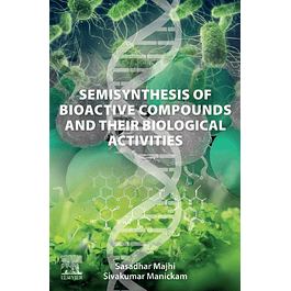 Semisynthesis of Bioactive Compounds and their Biological Activities