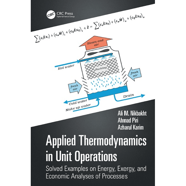 Applied Thermodynamics in Unit Operations: Solved Examples on Energy, Exergy, and Economic Analyses of Processes