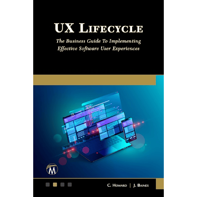 UX Lifecycle: The Business Guide to Implementing Effective Software User Experiences