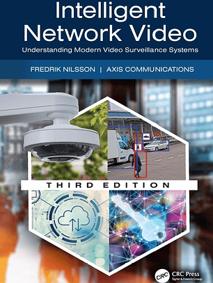Intelligent Network Video: Understanding Modern Video Surveillance Systems 3rd Edition
