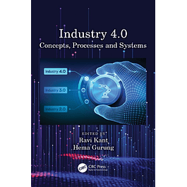 Industry 4.0: Concepts, Processes and Systems