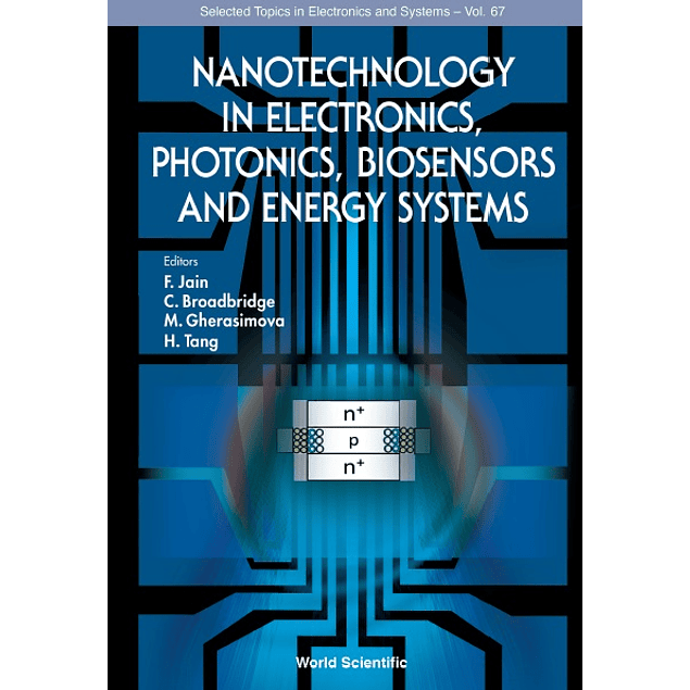 Nanotechnology in Electronics, Photonics, Biosensors and Energy Systems
