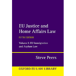EU Justice and Home Affairs Law: Volume 1: EU Immigration and Asylum Law 