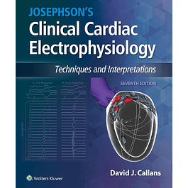 Josephson's Clinical Cardiac Electrophysiology: Techniques and Interpretations