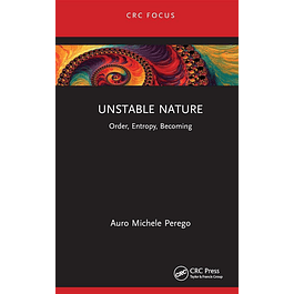 Unstable Nature: Order, Entropy, Becoming