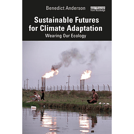 Sustainable Futures for Climate Adaptation: Wearing Our Ecology
