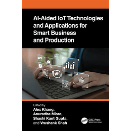 AI-Aided IoT Technologies and Applications for Smart Business and Production