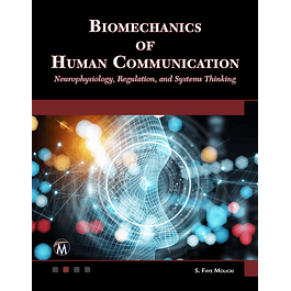 Biomechanics of Human Communication: Neurophysiology, Regulation, and Systems Thinking