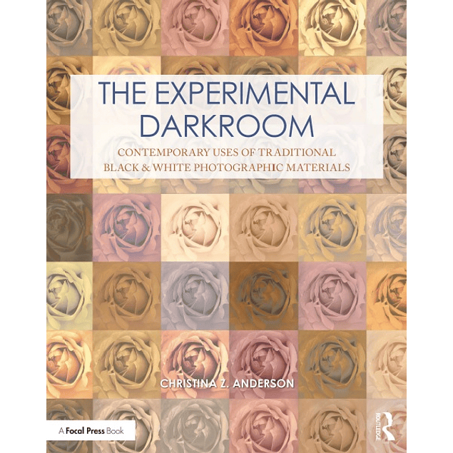 The Experimental Darkroom: Contemporary Uses of Traditional Black & White Photographic Materials