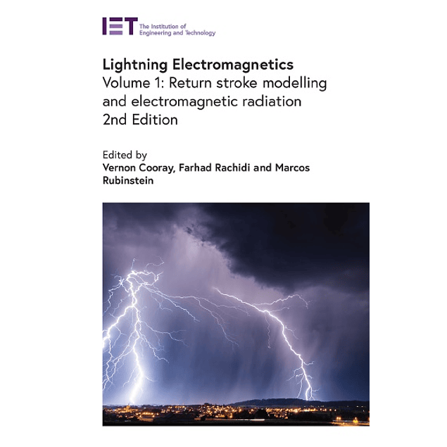Lightning Electromagnetics: Volume 1: Return stroke modelling and electromagnetic radiation