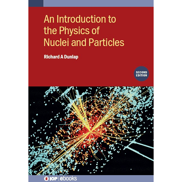 An Introduction to the Physics of Nuclei and Particles