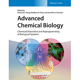 Advanced Chemical Biology: Chemical Dissection and Reprogramming of Biological Systems