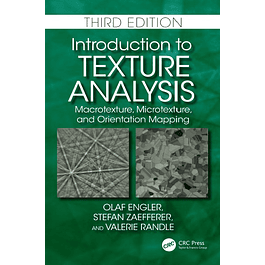 Introduction to Texture Analysis: Macrotexture, Microtexture, and Orientation Mapping 3rd Edition