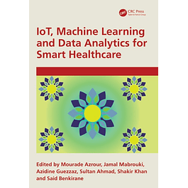 IoT, Machine Learning and Data Analytics for Smart Healthcare