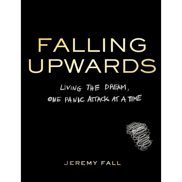 Falling Upwards: Living the Dream, One Panic Attack at a Time