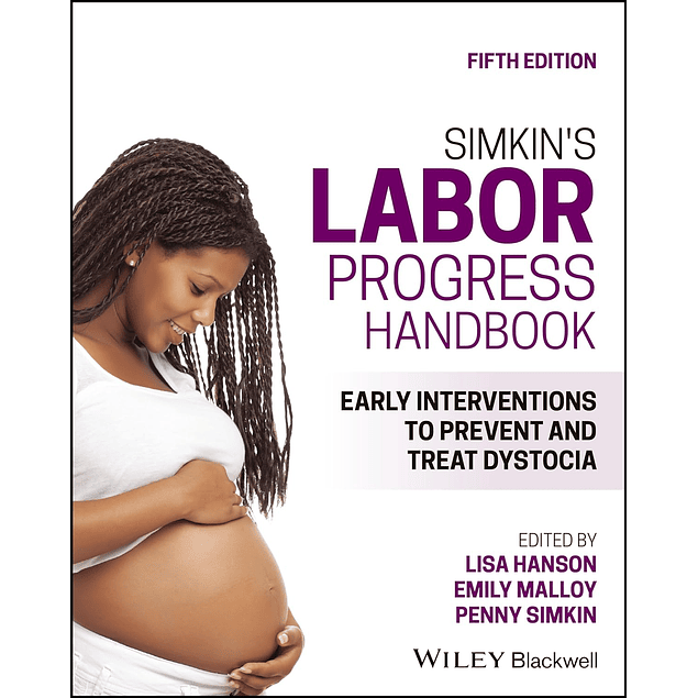 Simkin's Labor Progress Handbook: Early Interventions to Prevent and Treat Dystocia