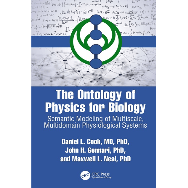 The Ontology of Physics for Biology: Semantic Modeling of Multiscale, Multidomain Physiological Systems