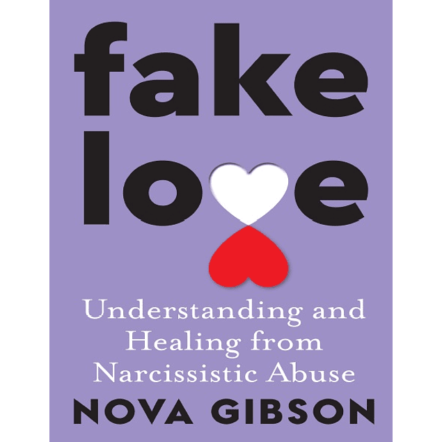 Fake Love: The bestselling practical self-help book of 2023 by Australia's life-changing go-to expert in understanding and healing from