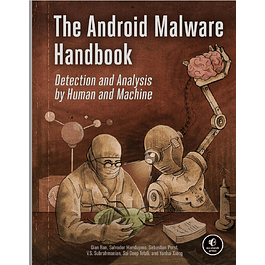 The Android Malware Handbook: Detection and Analysis by Human and Machine