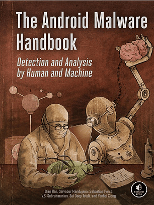 The Android Malware Handbook: Detection and Analysis by Human and Machine